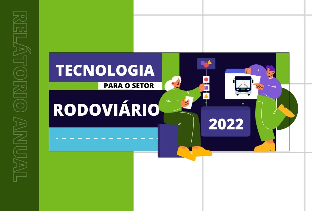 Tecnologia para o setor rodoviário – Relatório Anual 2022